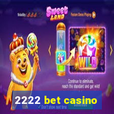 2222 bet casino